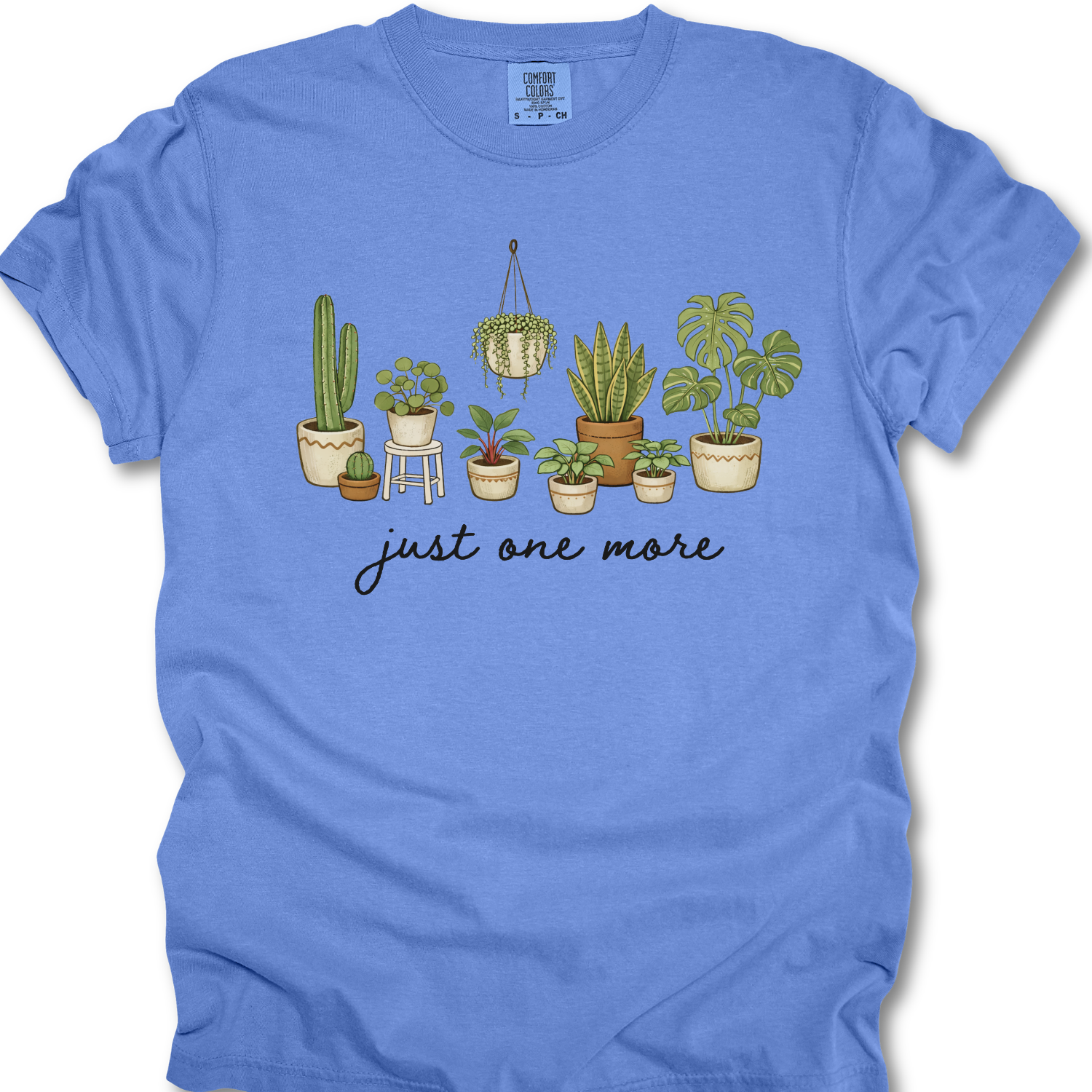 Just One More Plant Shirt