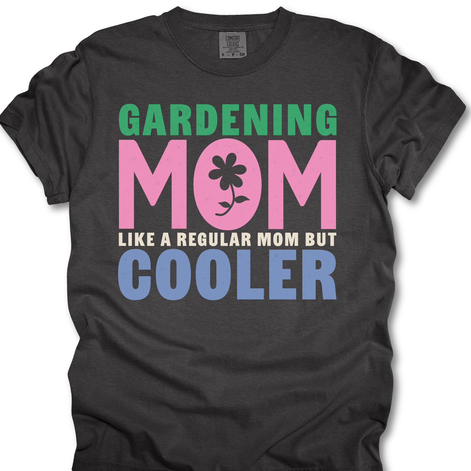 Gardening Mom Like A Regular Mom But Cooler T-shirt