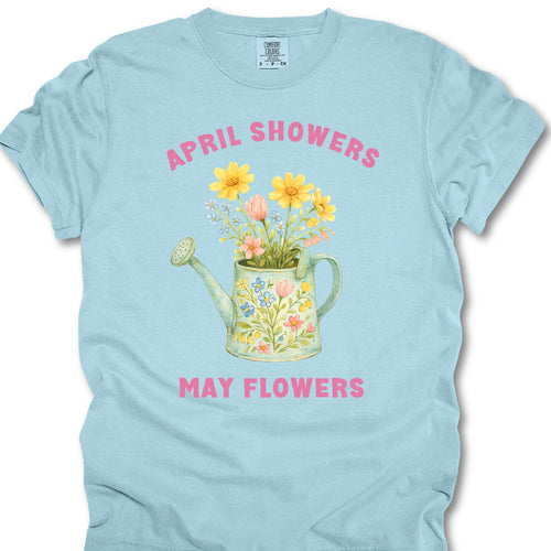 April Showers May Flowers T-shirt
