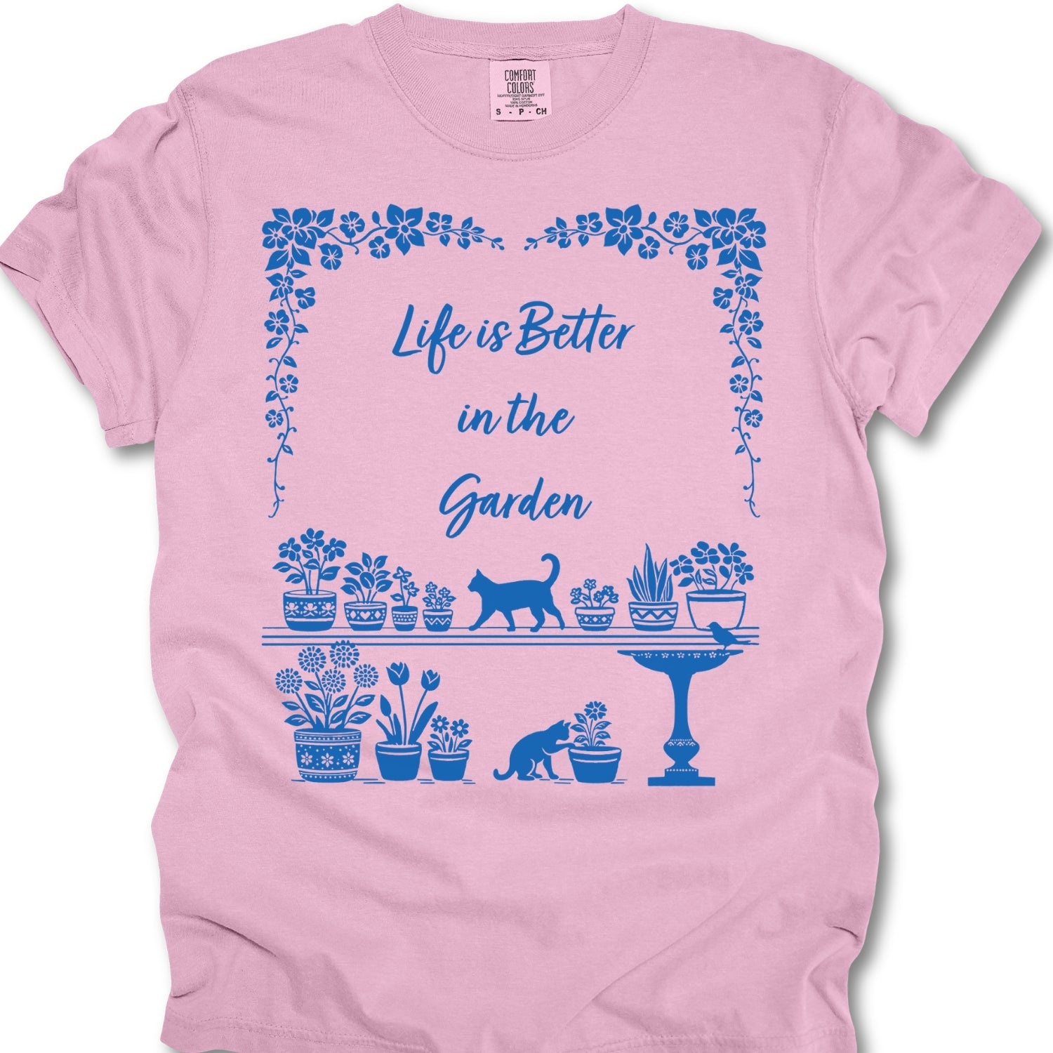 Life Is Better in the Garden T-Shirt